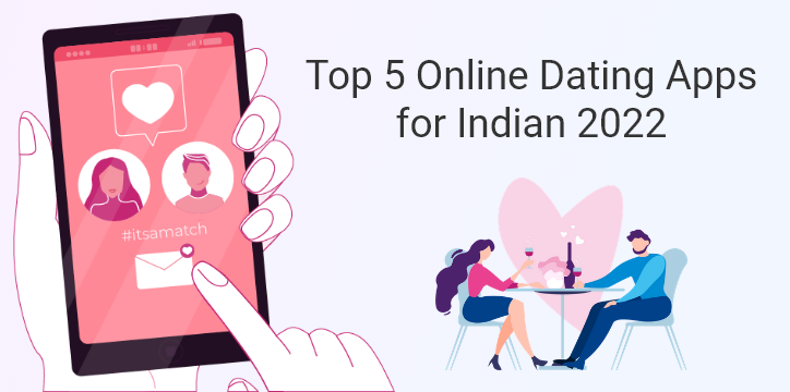 Top 5 Online Dating Apps for Indian 2022